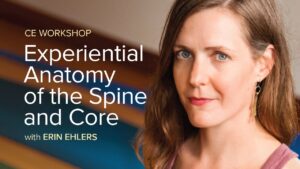 CE Workshop | Experiential Anatomy of the Spine and Core